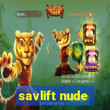 savlift nude